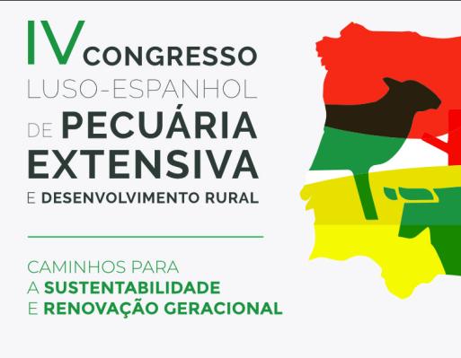 IV Congresso Luso – Espanhol da Pecuária Extensiva – Caminhos para a Sustentabilidade e Renovação Geracional